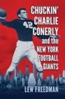 Lew Freedman, Freedman Lew - Chuckin' Charlie Conerly and the New York Football Giants