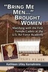 Kathleen Utley Kornahrens - "Bring Me Men…" Brought Women