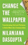 Nilanjana Dasgupta - Change the Wallpaper