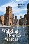 Katherine Wentworth Rinne, Rinne Katherine Wentworth - Walking Rome''s Waters