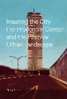 Elihu Rubin - Insuring the City