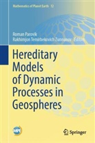 Roman Parovik, Temirbekovich Zunnunov, Rakhijon Temirbekovich Zunnunov, Rakhimjon Temirbekovich Zunnunov - Hereditary Models of Dynamic Processes in Geospheres