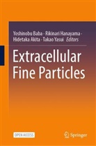 Hidetaka Akita, Hidetaka Akita et al, Yoshinobu Baba, Rikinari Hanayama, Takao Yasui - Extracellular Fine Particles