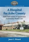 Janet C. Pittard - A Hospital for Ashe County