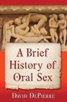 David Depierre - A Brief History of Oral Sex