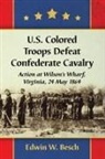 Edwin W. Besch, Besch Edwin W. - U.S. Colored Troops Defeat Confederate Cavalry