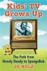 Jo Holz - Kids' TV Grows Up