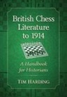 Tim Harding, Harding Tim - British Chess Literature to 1914