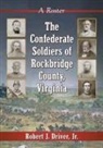Robert J. Driver - The Confederate Soldiers of Rockbridge County, Virginia