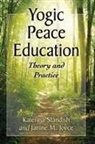 Janine M. Joyce, Katerina Standish - Yogic Peace Education