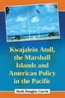 Ruth Douglas Currie, Currie Ruth Douglas - Kwajalein Atoll, the Marshall Islands and American Policy in the Pacific