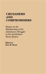 Alan Kraut, Alan M. Kraut - Crusaders and Compromisers