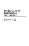Robert Craig, Craig Robert Dean - Dictionary of Polynesian Mythology