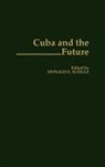 Donald E. Schultz, Schultz Donald E., Donald E. Schulz - Cuba and the Future