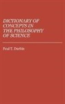 Paul Durbin, Paul T. Durbin - Dictionary of Concepts in the Philosophy of Science