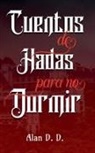Alan D. D. - Cuentos de Hadas para no Dormir
