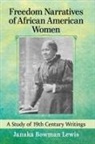 Janaka Bowman Lewis - Freedom Narratives of African American Women