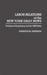 Kenneth M. Jennings, Jennings Kenneth M. - Labor Relations at the New York Daily News
