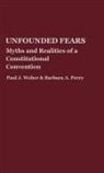 Barbara A. Perry, Paul J. Weber - Unfounded Fears