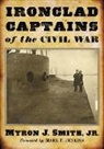 Myron J. Smith - Ironclad Captains of the Civil War