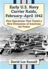David Lee Russell, Russell David Lee - Early U.S. Navy Carrier Raids, February-April 1942