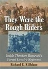 Richard E. Killblane - They Were the Rough Riders