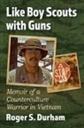 Roger S. Durham - Like Boy Scouts with Guns