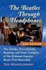 Ted Montgomery - The Beatles Through Headphones