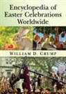 William D. Crump, Crump William D. - Encyclopedia of Easter Celebrations Worldwide