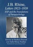 J. B. Rhine, J.B. Rhine, Barbara Ensrud, Ensrud Barbara, Sally Rhine Feather, … - J.B. Rhine Letters 1923-1939: ESP and the Foundations of Parapsychology