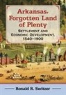 Ronald R. Switzer, Switzer Ronald R. - Arkansas, Forgotten Land of Plenty