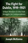 Joseph McKenna, McKenna Joseph - The Fight for Dublin, 1919-1921