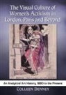 Colleen Denney, Denney Colleen - The Visual Culture of Women's Activism in London, Paris and Beyond