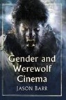 Jason Barr - Gender and Werewolf Cinema