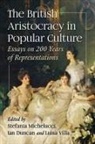 Ian Duncan, Stefania Michelucci, Michelucci Stefania, Luisa Villa - The British Aristocracy in Popular Culture
