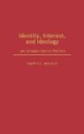Martin Needler, Martin C. Needler - Identity, Interest, and Ideology