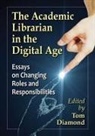 Tom Diamond - The Academic Librarian in the Digital Age