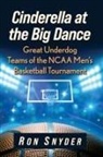 Ron Snyder - Cinderella at the Big Dance