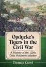 Thomas Crowl, Crowl Thomas - Opdycke's Tigers in the Civil War