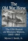 Myron J. Smith - The Old War Horse