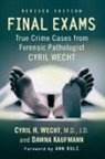 Dawna Kaufmann, Cyril H. Wecht - Final Exams