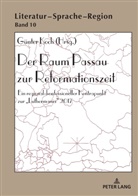 Roland Berbig, Günter Koch, Dieter Stellmacher - Der Raum Passau zur Reformationszeit