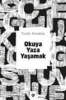 Turan Karatas - Okuya Yaza Yasamak