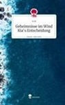 N M, N. M - Geheimnisse im Wind Kia's Entscheidung. Life is a Story - story.one