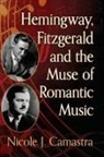 Nicole J. Camastra - Hemingway, Fitzgerald and the Muse of Romantic Music