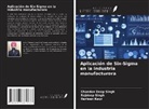 Harleen Kaur, Chandan Deep Singh, Rajdeep Singh - Aplicación de Six-Sigma en la industria manufacturera