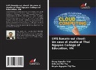 Hi_n Lê Th_ Thu, Hi¿n Lê Th¿ Thu, Huy_n Nguy_n Th_ Thu, D_ng Nguy_n Vi_t, Huy¿n Nguy¿n Th¿ Thu, D¿ng Nguy¿n Vi¿t - LMS basato sul cloud: Un caso di studio al Thai Nguyen College of Education, VN
