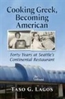 Taso G. Lagos - Cooking Greek, Becoming American