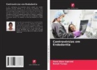 Parul Mour Agarwal, Sonali Taneja - Controvérsias em Endodontia