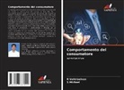 S Michael, S. Michael, R Vettriselvan, R. Vettriselvan - Comportamento del consumatore